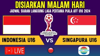 🔴DISIARKAN MALAM HARI INI JADWAL TIMNAS INDONESIA U16 VS SINGAPURA  FASE GRUP A PIALA AFF U16 2024 [upl. by Cherilynn638]