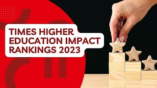 Times Higher Education Impact Rankings 2023 [upl. by Ketchan]