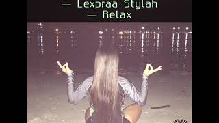 Lexpraa Stylah  Relax [upl. by Evelc]