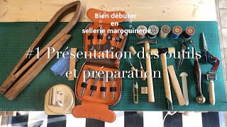 « Bien débuter en sellerie maroquinerie » 1 Présentation des outils et préparation [upl. by Dunham31]