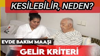 DİKKAT EVDE BAKIM MAAŞI TEMMUZDA KESİLEBİLİR NEDEN EVDE BAKIM PARASI NE KADAR OLACAK evdebakım [upl. by Gridley658]