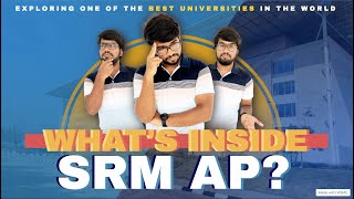 Whats inside SRM AP  Campus tour  Amaravati  Guntur  Vijayawada  SRM AP  Lets Explore [upl. by Alset367]