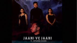 JAANI VE JAANI  full video  JAANI ft AFSANA KHAN  DOAAB FILMS  DIRECTOR  AP SINGH MAAN [upl. by Enilekaj]