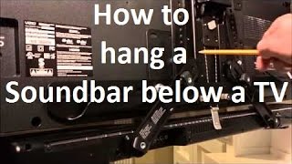 How to Hang a Soundbar below a Flat Screen TV the Easy Way [upl. by Narud]