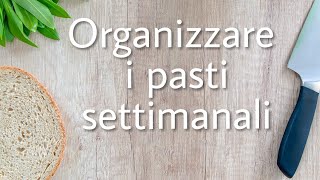 Organizzare i pasti settimanali  Meal preap [upl. by Inotna]