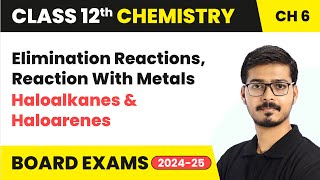 Elimination Reactions Reaction With Metals  Haloalkanes and Haloarenes  Class 12 Chemistry Ch 6 [upl. by Auberta]