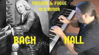 BACH Toccata amp Fugue in D Minor BWV 565 trans Hall [upl. by Martel]