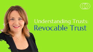 Understanding Trusts Revocable Trust [upl. by Corty]