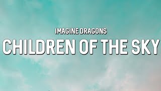 Imagine Dragons  Children of the Sky a Starfield song Lyrics [upl. by Abernathy310]