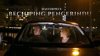 Masterpiece  Bechiping Pengerindu Official Music Video [upl. by Nyret]