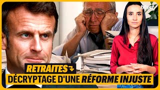 RETRAITES  DÉCRYPTAGE DUNE RÉFORME INJUSTE [upl. by Ainimre986]