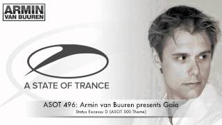 ASOT 496 Armin van Buuren presents Gaia  Status Excessu D ASOT 500 Theme [upl. by Enelehs]