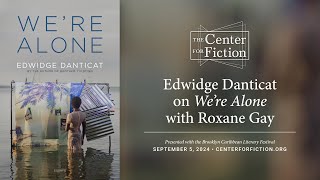 BCLF and CFF Present Edwidge Danticat on Were Alone with Roxane Gay [upl. by Sigfrid]