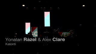 Yonatan Razel amp Alex Clare Katonti [upl. by Aurore]