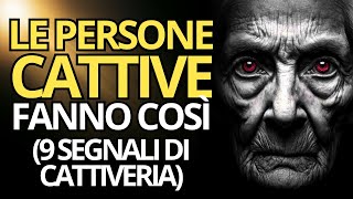 LE PERSONE CATTIVE fanno queste 9 COSE  Segnali di ALLARME della CATTIVERIA [upl. by Hoisch]