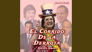 El Corrido De La Derrota Xóchitl Gálvez [upl. by Phira651]