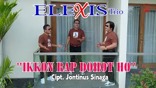 IKKON RAP DOHOT HOTRIO ELEXISELEXIS TRIO VOL10LAGU BATAK TERBARU 2023 [upl. by Arreyt]