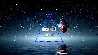 Sevenn  Loco Papi Make me go Loco Loco Song Famous tiktok viral song [upl. by Lledniw]