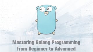 Mastering Golang Programming from Beginner to Advanced Part 25 [upl. by Husein]