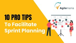 10 Pro Tips To Facilitate Sprint Planning  Effective Sprint Planning  Agilemania [upl. by Anib]