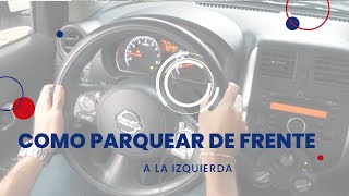 Cómo parquear de frente a la izquierda  Método 90 grados [upl. by Andres]