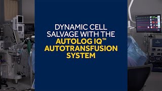 Dynamic Cell Salvage with the autoLog IQ™ Autotransfusion System [upl. by Lankton]