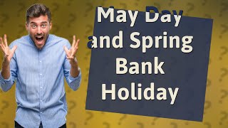 Why does the UK have two bank holidays in May [upl. by Anirdua]