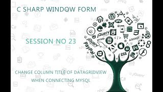 C Tutorial Window Form 23 CHANGE COLUMN TITLE OF DATAGRIDVIEW WHEN CONNECTING MYSQL [upl. by Eetnom217]