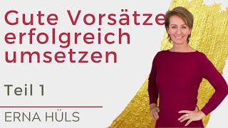 Gute Vorsätze erfolgreich umsetzen Teil 1 [upl. by Kiraa]