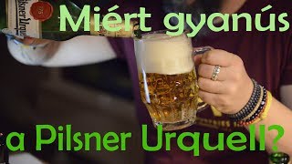 Miért gyanús a Pilsner Urquell [upl. by Fabriane]