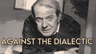 Gilles Deleuze Against the Dialectic Nietzsche amp Philosophy Part 1 of 2 [upl. by Nnaoj400]