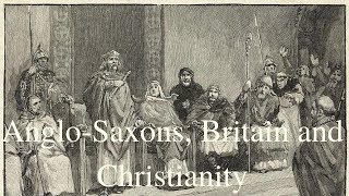 AngloSaxons Britain and Christianity Excellent Presentation [upl. by Annailuj]