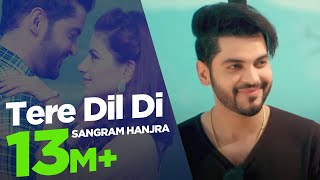 Sangram Hanjra New Song  Tere Dil Di  Punjabi Songs 2018  Japas Music [upl. by Divadnoj249]