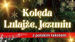 Kolęda 🎄 Lulajże Jezuniu 🎄 z polskim tekstem 🎄 Boże narodzenie 2023 [upl. by Oskar]