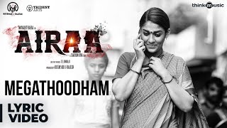 Airaa  Megathoodham Lyrical  Nayanthara Kalaiyarasan  Thamarai  Sarjun KM  Sundaramurthy KS [upl. by Lottie]