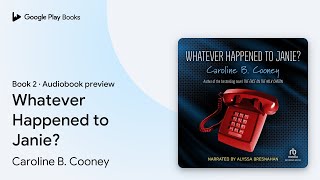 Whatever Happened to Janie by Caroline B Cooney · Audiobook preview [upl. by Mcgurn]