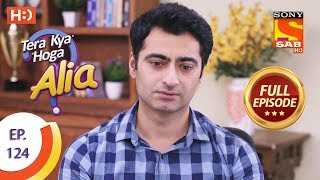 Tera Kya Hoga Alia  Ep 124  Full Episode  14th February 2020 [upl. by Lainahtan870]