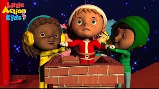 Childrens Christmas Song  Santa Got Stuck Up the Chimney  Fun to Perform  Little Action Kids [upl. by Refinej694]