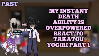 Instant Death react to Yogiri Takatou Part 1 [upl. by Ozneral329]