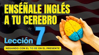 🧠 Aprende Inglés Más Fácil y Rápido Con Este Método Lección 7 ✅ [upl. by Bald]