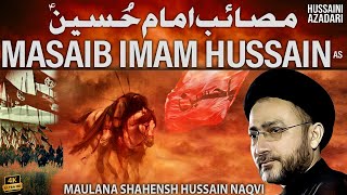 Masaib Imam Hussain  Maulana Shahenshah Naqvi 2023  Muharram Majlis 2023  Waqia E Karbala [upl. by Domel]