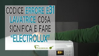 Significato codice errore E31 lavatrice Electrolux [upl. by Maison]