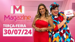 MAGAZINE  AO VIVO  30072024 [upl. by Germaine]