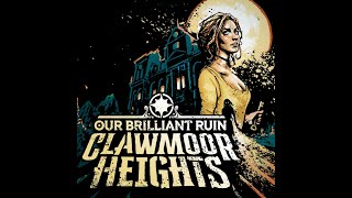 Clawmoor Heights based on its tabletop RPG Our Brilliant Ruin TV [upl. by Oira]