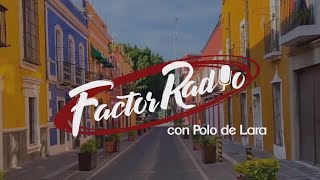 Factor Radio con Polo De Lara 30 de julio de 2024 [upl. by Omle]