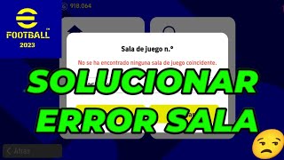 SOLUCION NO SE HA ENCONTRADO NINGUNA SALA DE JUEGO COINCIDENTE efootball2023 [upl. by Ardnosal861]