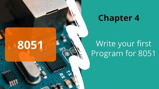 Why to use C Programming for 8051 and write first C program for 8051 Tutorial 4 [upl. by Gherardi]