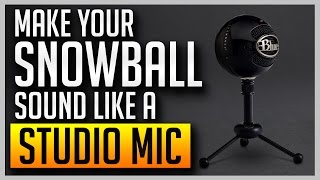 How to Make Your Blue Snowball Sound Like a Professional Studio Mic BEST SETTINGS [upl. by Brodie645]