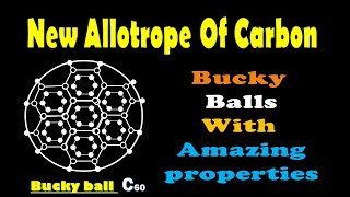 BuckyBalls with Amazing Properties  C60  Are buckyballs allotropes of carbon  Organic Chemistry [upl. by Tabatha]