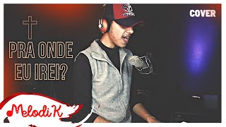 Pra Onde Eu Irei  Cover  Morada [upl. by Milde208]